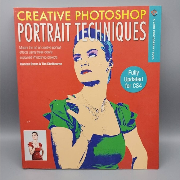 Creative Photoshop Portrait Techniques: Fully Updated CS4 Evans & Shelbourn Soft - Picture 1 of 14